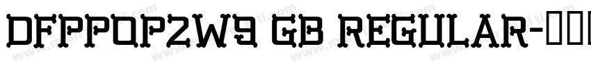 DFPPOP2W9 GB Regular字体转换